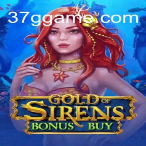 Explore the Thrilling World of GoldofSirensBonusBuy